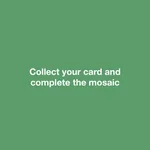 Thumbnail: Green mosaic standby artwork inviting visitors to collect a card and complete the mosaic.