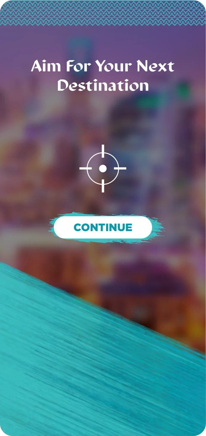 Destination-experience start screen with a turquoise border pattern, crosshair symbol and Continue button over a blurred background.
