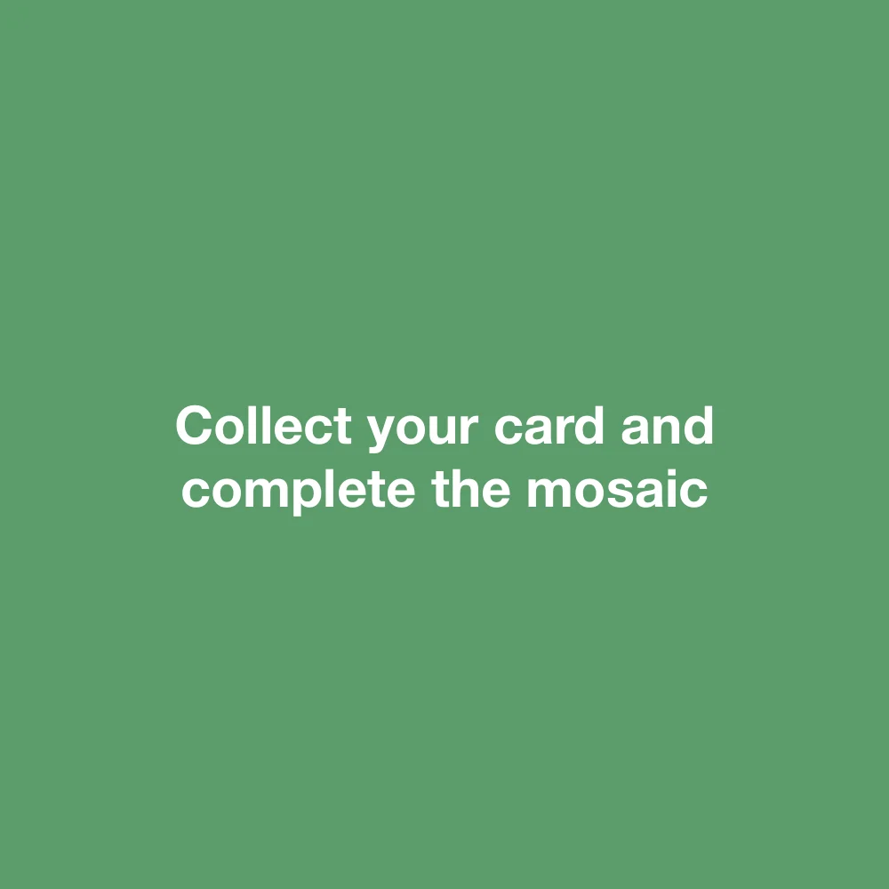 Green mosaic standby artwork inviting visitors to collect a card and complete the mosaic.